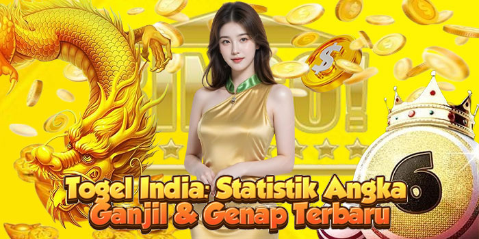 Togel India: Statistik Angka Ganjil & Genap Terbaru